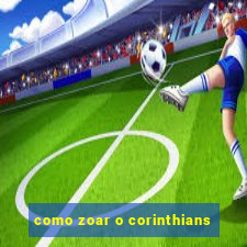 como zoar o corinthians